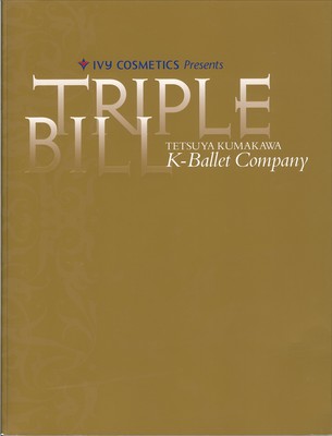 IVY COSMETICS Presents TRIPLE BILL TETSUYA KUMAKAWA K-Ballet Company 2003 Winter Tour
